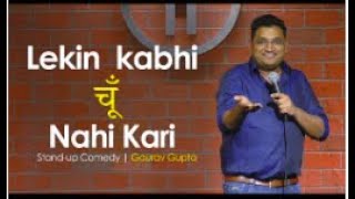 Lekin Kabhi Choon Nahi Kari | Stand Up Comedy By Gaurav Gupta