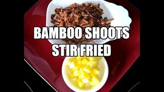 Stir Fried Bamboo Shoots | Ginisang Labong | Vlog 050