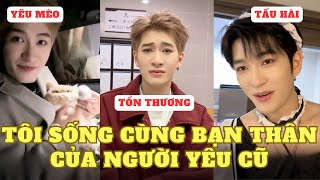 Tổng Hợp Tôi Sống Cùng Với Bạn Thân Của Người Yêu Cũ