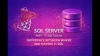 SQL Tutorial Part 11 | Difference Between WHERE and HAVING in SQL