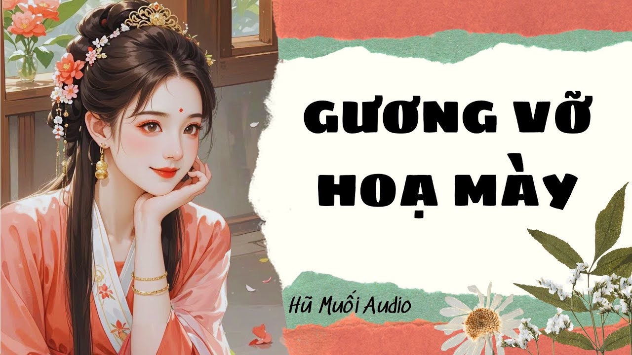 [Truyện Audio ] Gương Vỡ Hoạ Mày | Hũ Muối Audio