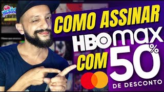 COMO ASSINAR O HBOMAX COM 50% DE DESCONTO PELO MASTERCARD