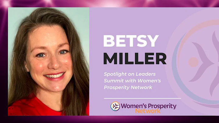 Betsy Miller, Spotlight on Leaders Summit with Wom...