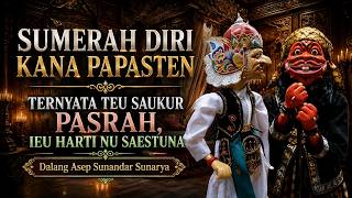 TAUHID PALING DALAM 🔴SUMERAH DIRI KANA PAPASTEN | TERNYATA TEU SAUKUR PASRAH,IEU HARTI NU SAESTUNA⁉️
