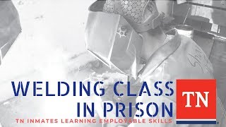 Welding Class Inside TN Prison