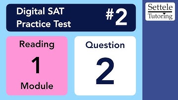 Digital SAT 2, Reading Module 1, Question 2 (vocab)