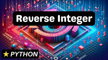 Reverse Integer - Python - Coding Interview Question