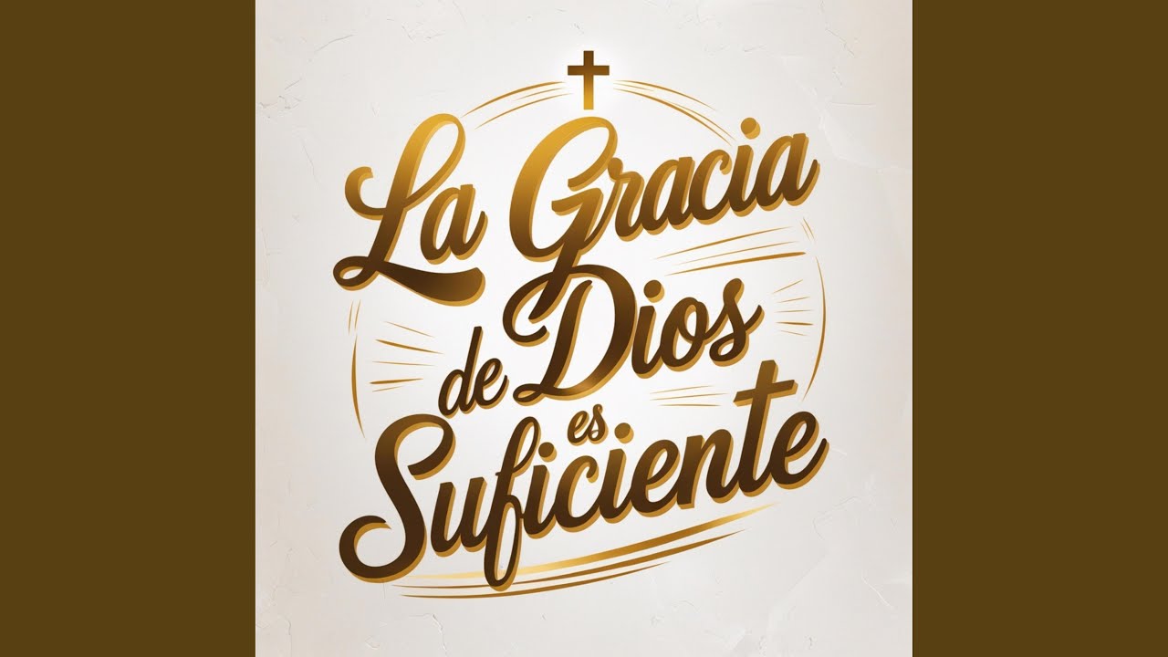 La gracia de Dios es suficiente