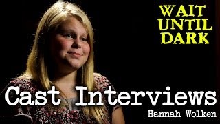 Wait Until Dark Cast Interviews: Hannah Wolken