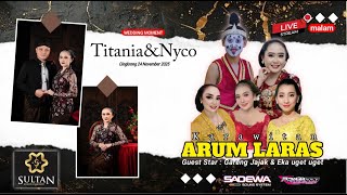 🔴LIVE KADES CINGKRONG MANTU | WEDDING TITANIA&NYCO | KARAWITAN ARUM LARAS | CINGKRONG, 24 NOV 2025