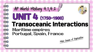 [AP World History] Unit 4 Transoceanic Interactions | Maritime empires | 4.1, 4.2