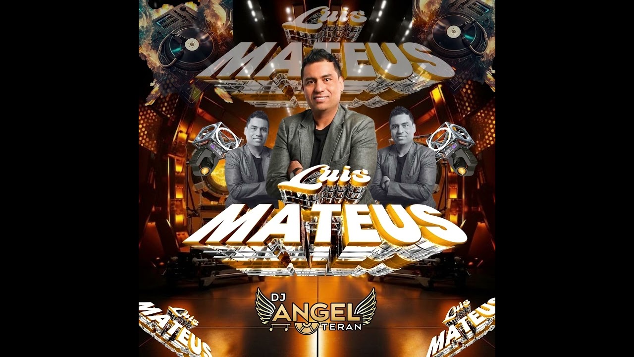 LUIS MATEUS MIX   DJ ANGEL TERAN
