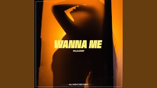 Wanna Me - HilalDeep