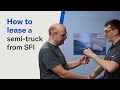 How to lease a semi-truck from SFI