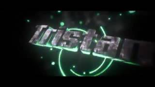 INTRO FOR TRISTAN #2