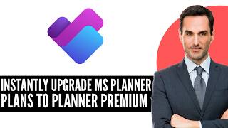 How to Instantly Upgrade Microsoft Planner Plans to Planner Premium (2026) Step-by-Step