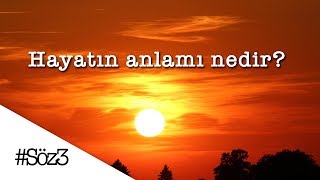 Hayatın Anlamı Nedir? Öz3