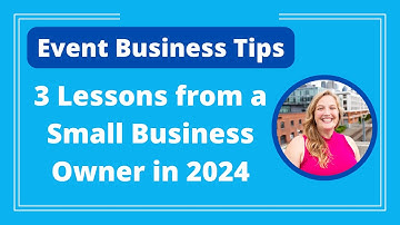 Event Business Tips: 3 Lessons from a Small Business Owner in 2024 - Logan Clements