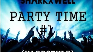 Sharkxwell - Party Time Hardstyle