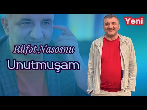 Rufet Nasosnu - Unutmusam | 2023 Official klip