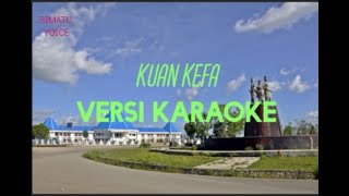 KUAN KEFA//VERSI KARAOKE//NADA PRIA