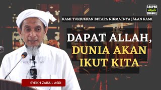 SYEIKH ZAINUL ASRI - KAMI TUNJUKKAN BETAPA NIKMATNYA JALAN KAMI