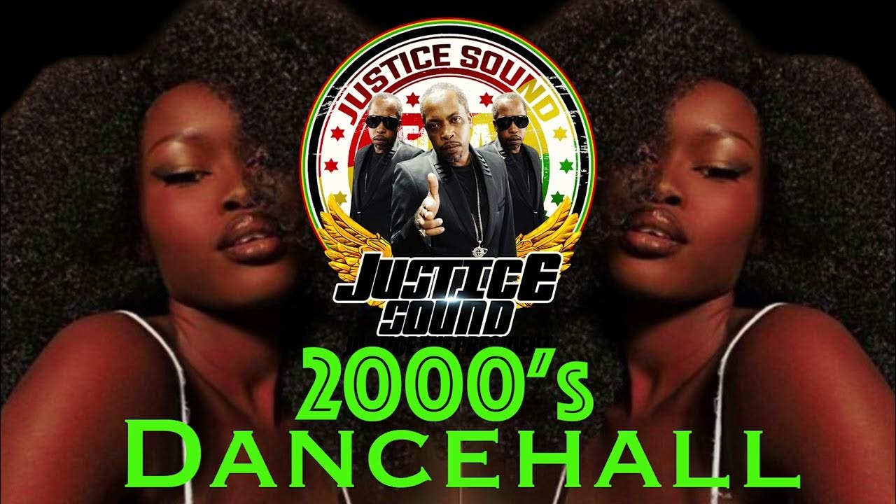 2000's Dancehall Mix 2 Justice Sound RAWVybz Kartel BabyCham