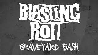 Blasting Rott - Graveyard Bash