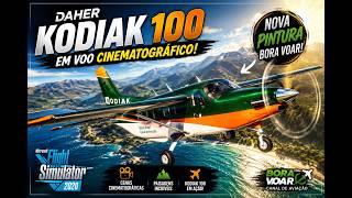 MSFS 2020 | Daher Kodiak 100 em VOO CINEMATOGRÁFICO com a NOVA pintura @boravoar.oficial ✈️🔥