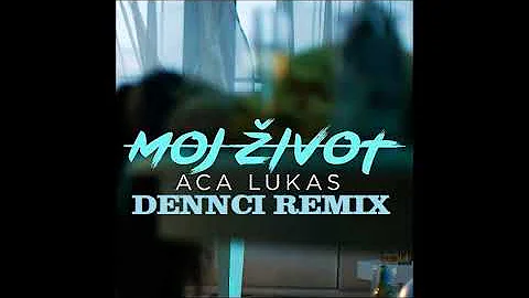 Aca Lukas - Moj Zivot (DennciRemix) (2020)