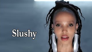 Fka Twigs  Slushy S