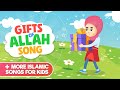 Gifts of allah song  more islamic songs for kids compilation i nasheed i islamic cartoon