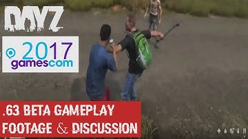 DayZ Standalone: .63 BETA Demo Gameplay & Discussion! (GAMESCOM 2017 DAYZ BETA)