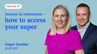 Income in retirement - how to access your super