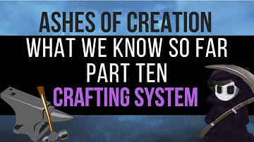 Ashes of Creation  - What We Know So Far - Part 10 : Crafting System