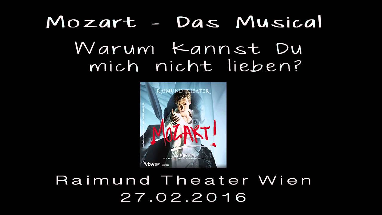 Mozart Das Musical Warum kannst Du mich nicht lieben YouTube
