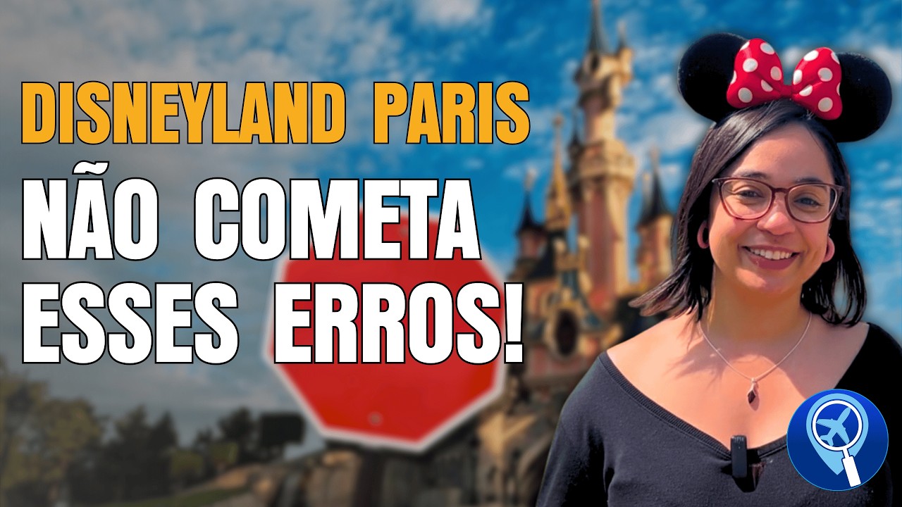 Disney Paris: 17 erros para não cometer (e como se planejar melhor!)