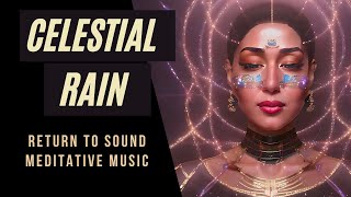 Celestial Rain: Ultimate Relaxation Music & Calming Rain for Stress Relief & Peaceful Sleep