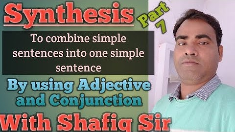 Synthesis|Simple Sentence|By using Adjective and Conjunction