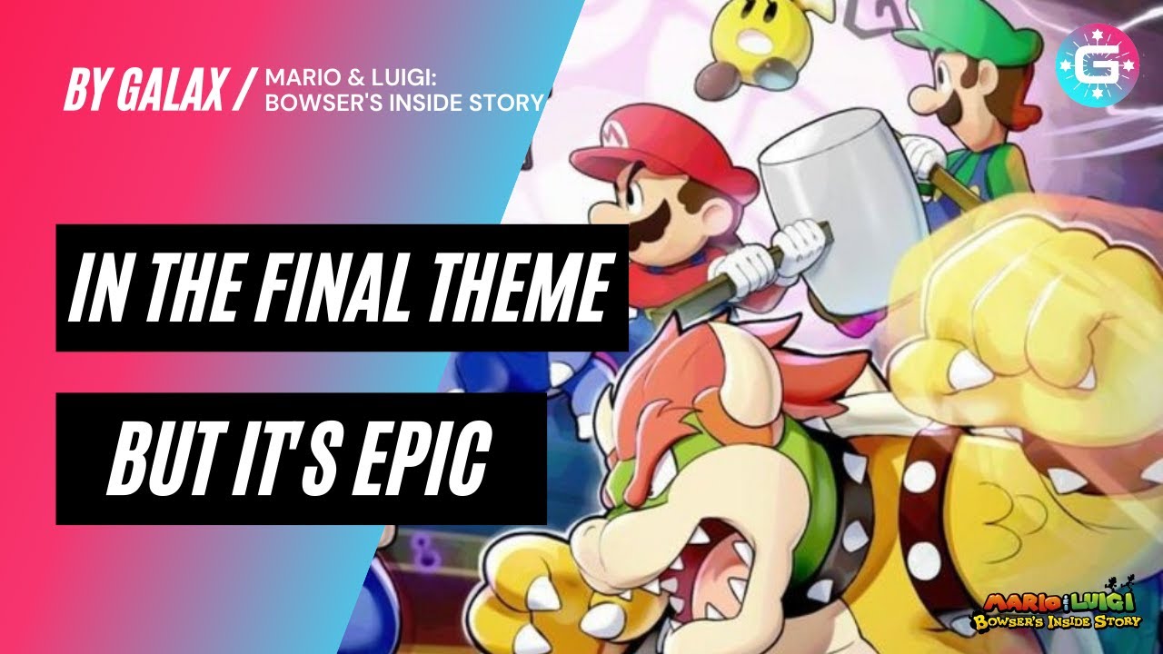 The Grand Finale / In The Final - Mario & Luigi: Bowser's Inside Story  Mashup