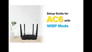 How to setup AC6 with WISP Mode ?