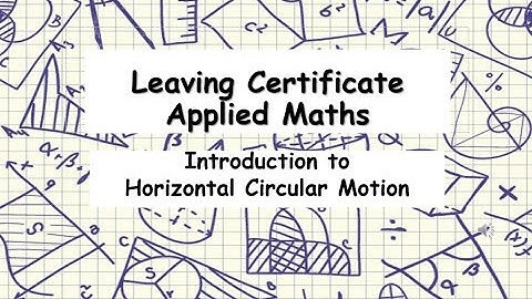 Leaving Certificate Applied Maths | Introduction Horizontal Circular Motion