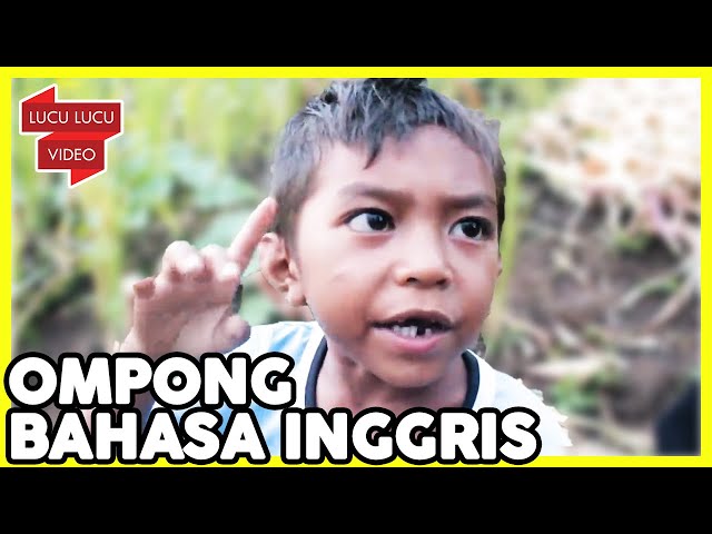 Ketika Si Ompong Ngomong Bahasa Inggris - Bocah Konslet class=