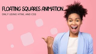 HTML AND CSS ANIMATIONS | ANIMATED BACKGROUND YOU CAN USE ONLY WITH HTML AND CSS |  FLOATING SQUARES Wealth