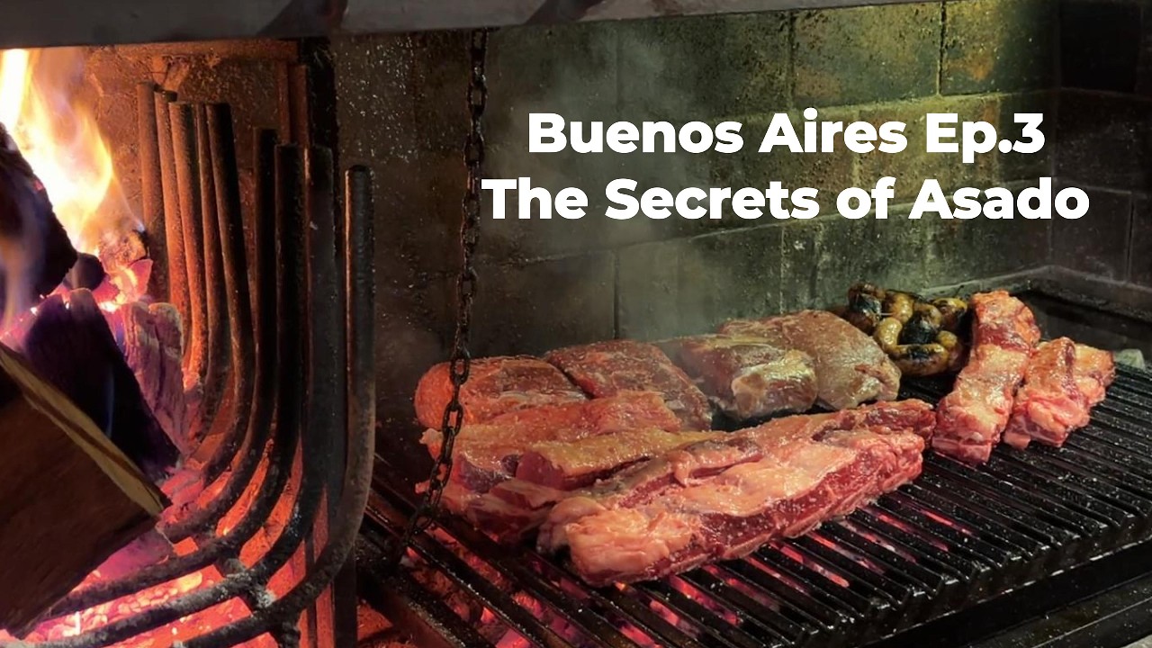 Argentina Ep. 3: The Secrets of Argentine Asado