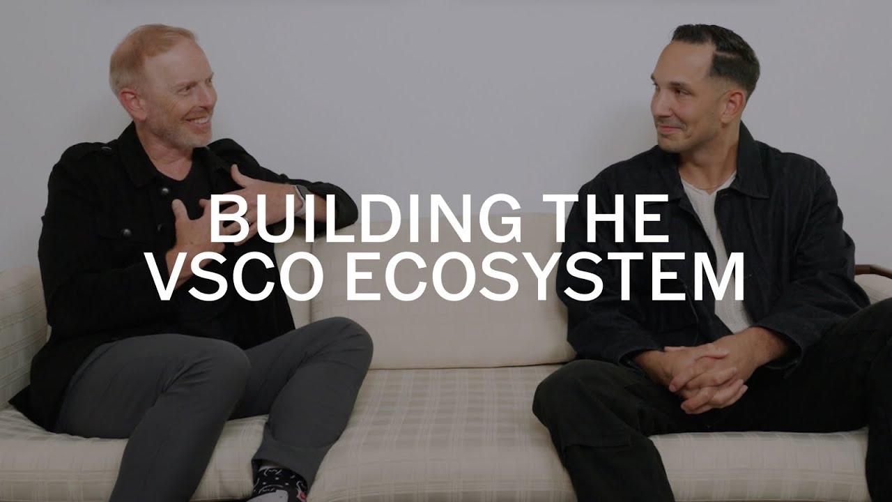 Создание экосистемы VSCO: беседа с генеральным директором Эриком Виттманом и Полом Уивером