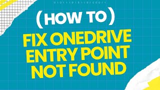 How to Fix OneDrive Entry Point Not Found on Windows 10/11