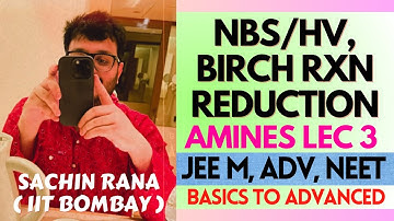 ❤️‍🔥Birch Reduction, NBS Radical Halogenation | Amines | JEE Main, Advanced, NEET 2024