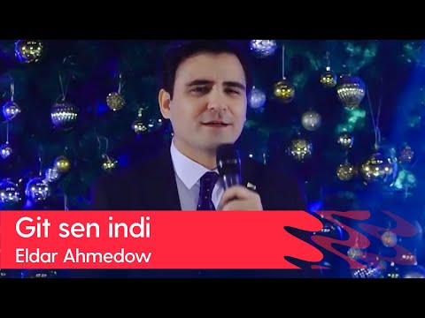 Eldar Ahmedow - Git sen indi | 2022