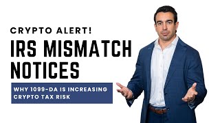 IRS Mismatch Notices Explained: Why Form 1099-DA Is Increasing Crypto Tax Risk